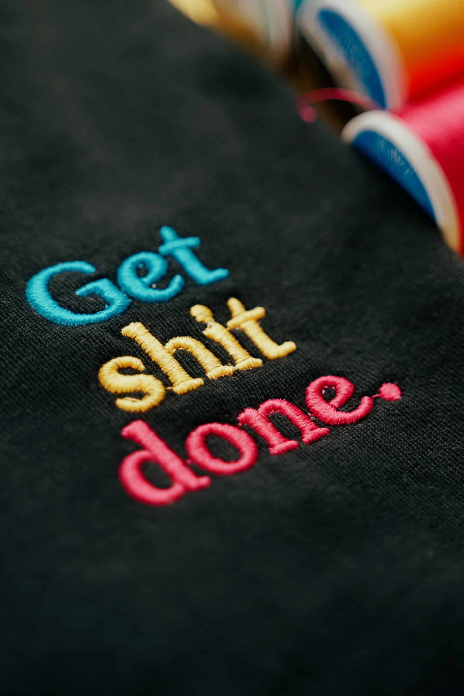 Stickdatei Spruch »Get shit done.«